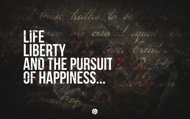 life liberty and the pursuit of happiness quote